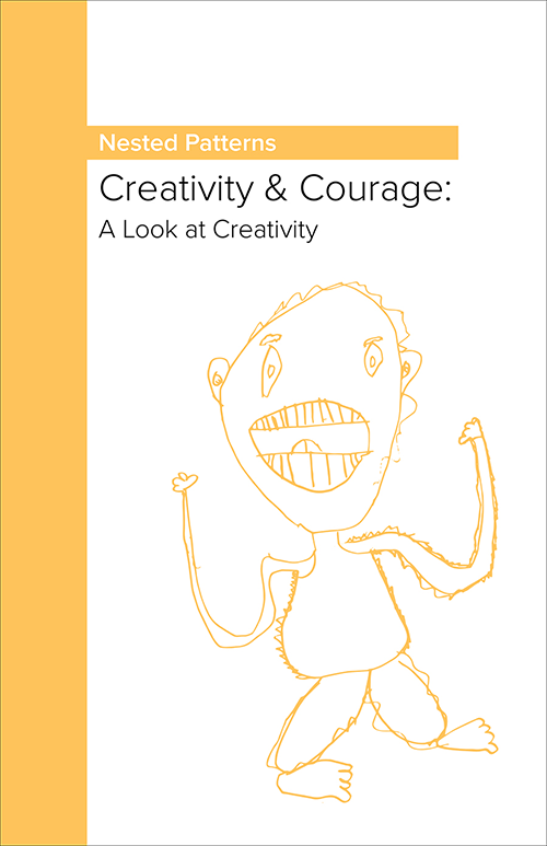 Creativity and Courage: A Look at Creativity