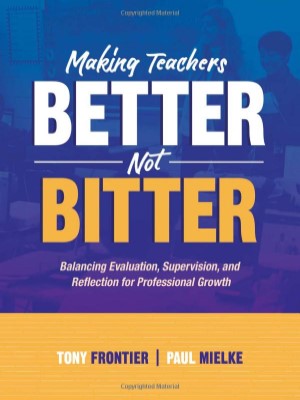 Making Teachers Better not Bitter: Balancing Evaluation, Supervision, and Reflection for Professional Growth