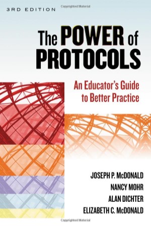 The Power of Protocols: An Educators Guide to Better Practice
